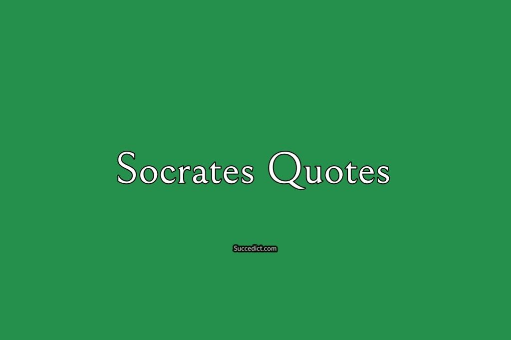 Inspirational Socrates Quotes On Change - Succedict