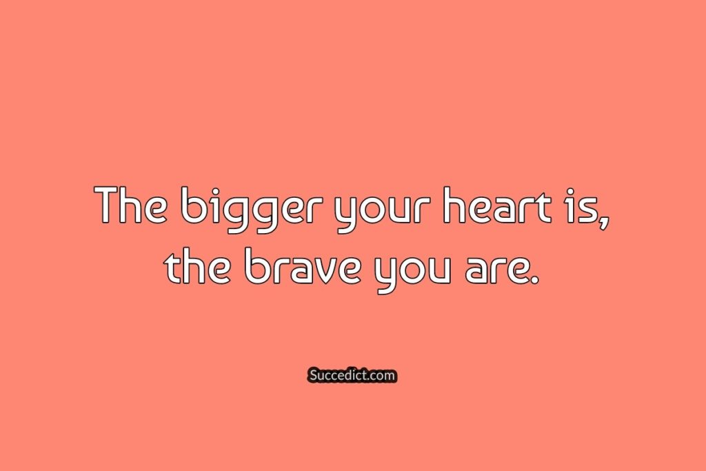Quotes On Bravery And Being Brave - Succedict