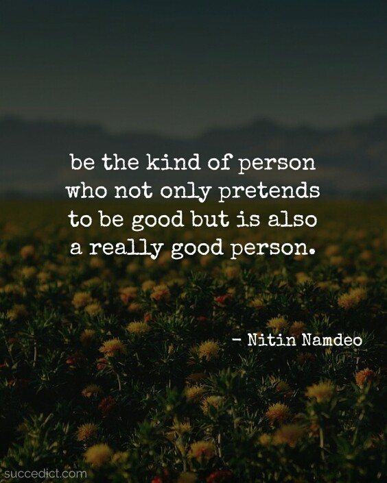 Being A Nice Person Quotes 51+ Good Person Quotes And Good People Sayings - Succedict