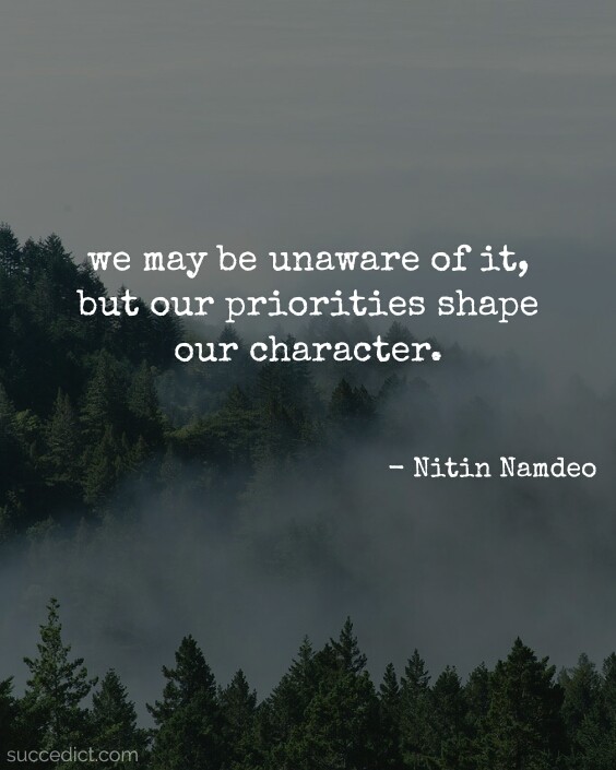 our priorities shape our character quotes