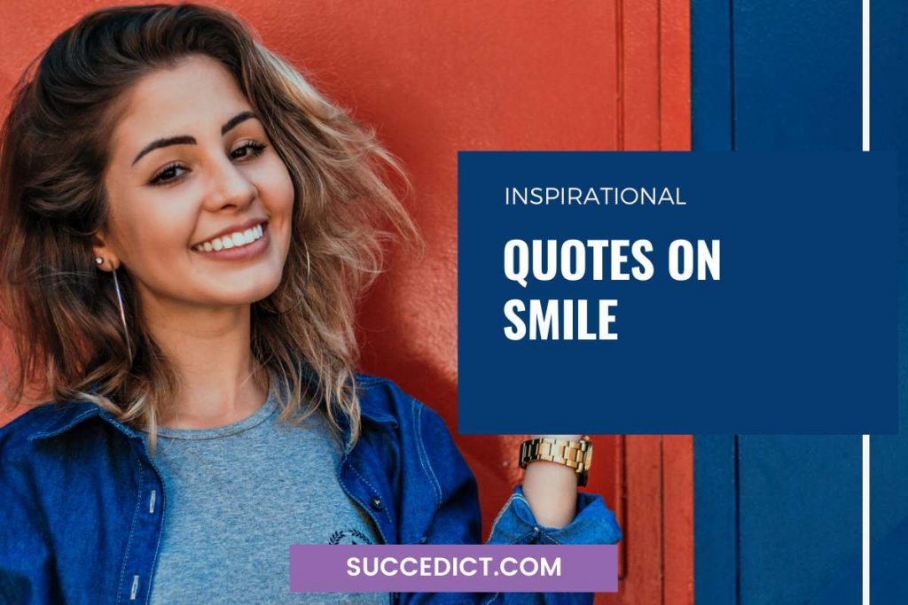 100+ Smile Quotes And Sayings To Make You Happier - Succedict