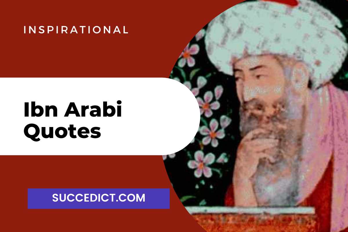 40 Ibn Arabi Quotes And Sayings For Inspiration - Succedict