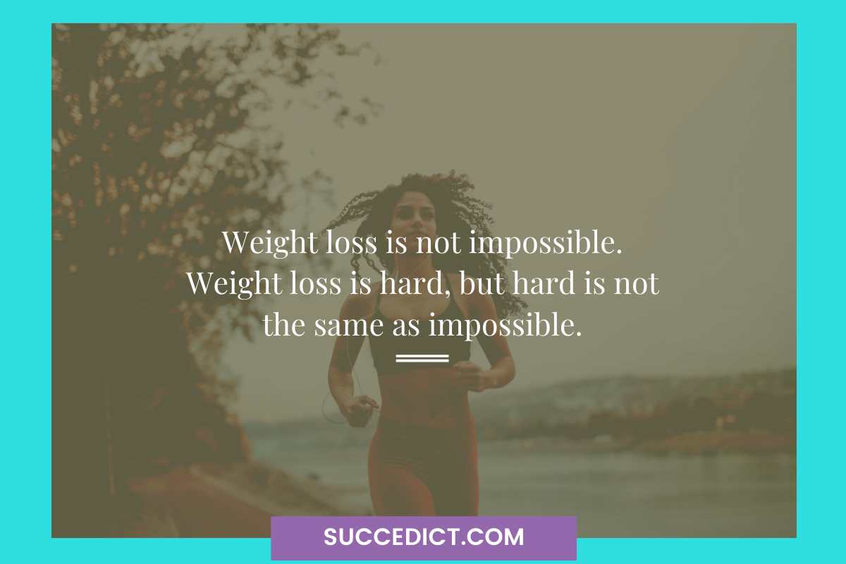 40 Weight Loss Quotes For Motivation [With Pictures] - Succedict