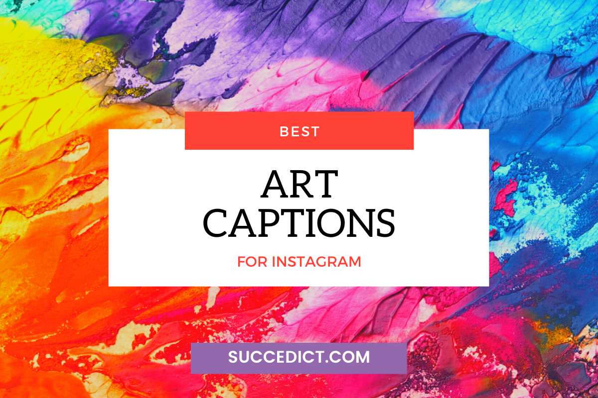 75+ Art Captions For Instagram Artwork Captions Succedict