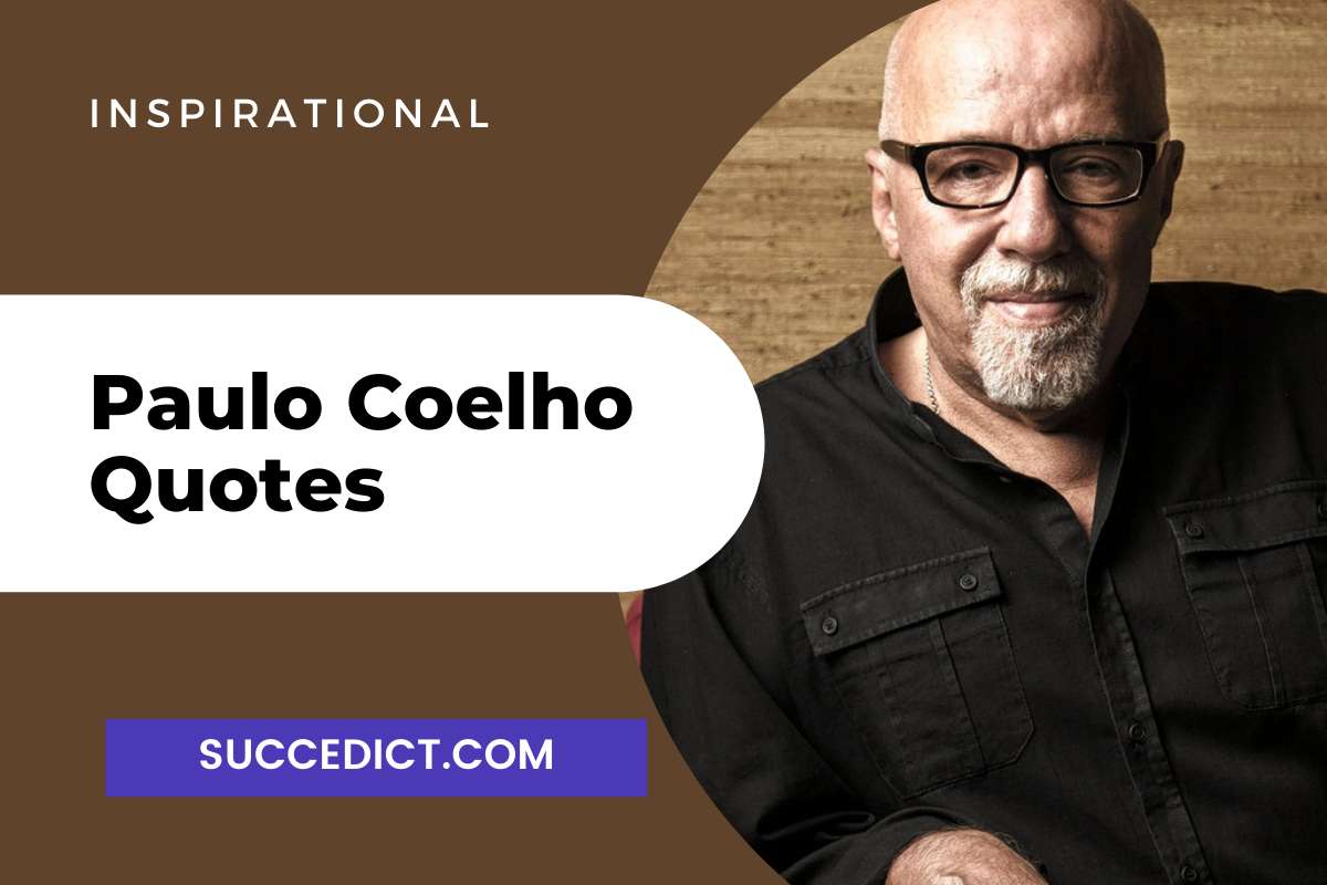 51+ Paulo Coelho Quotes And Sayings For Inspiration - Succedict