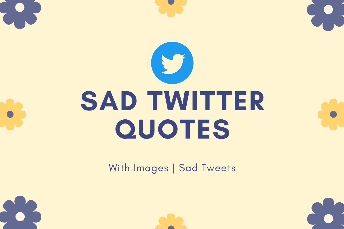 Sad twitter quotes