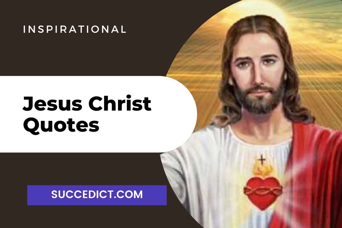 51+ Jesus Christ Quotes And Verses For Inspiration - Succedict