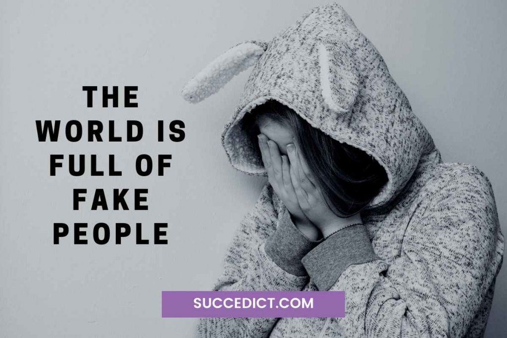 the world is full of fake people quotes