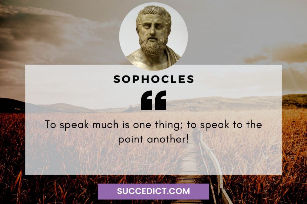 sophocles quotes to speak much is one thing