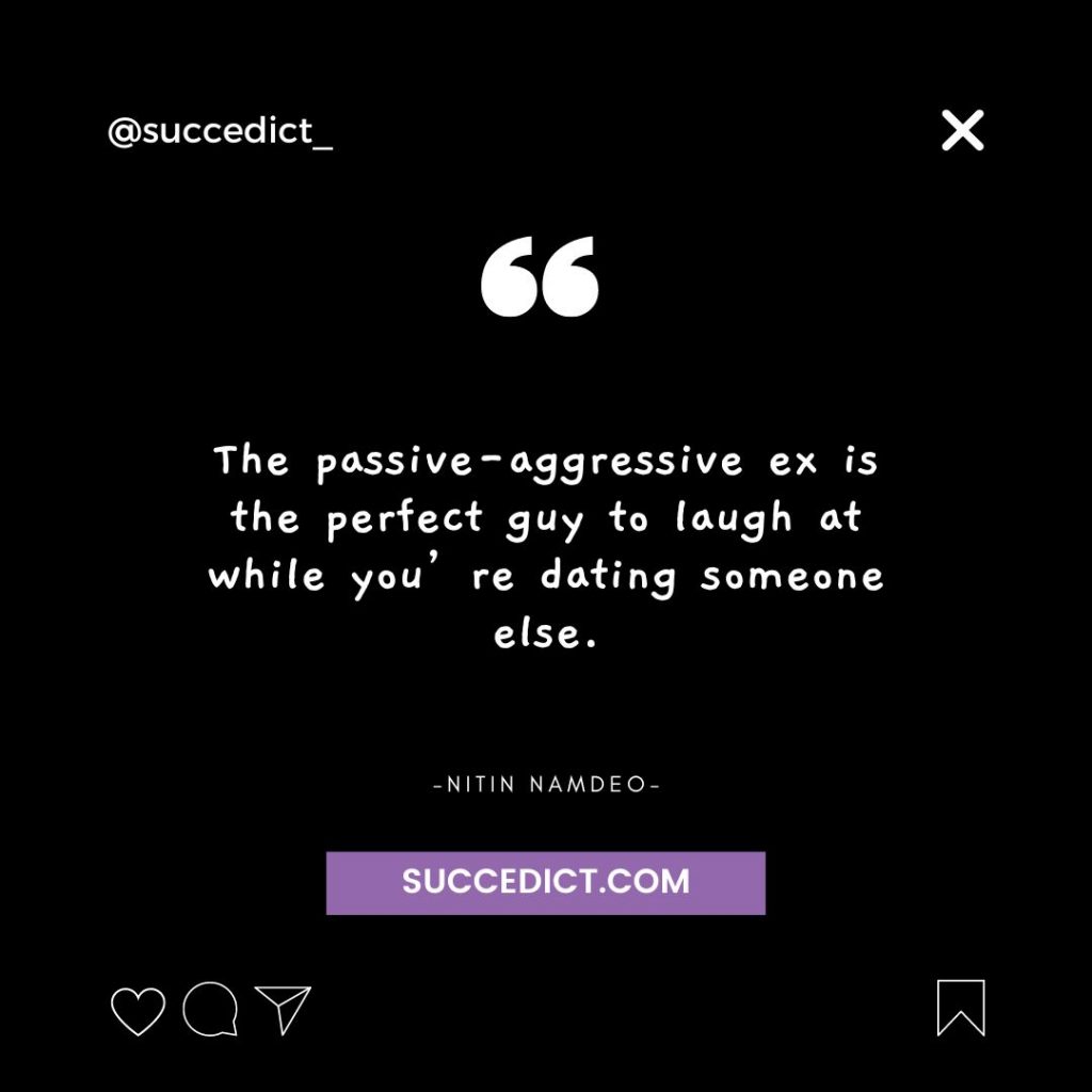 passive-aggressive quotes about ex