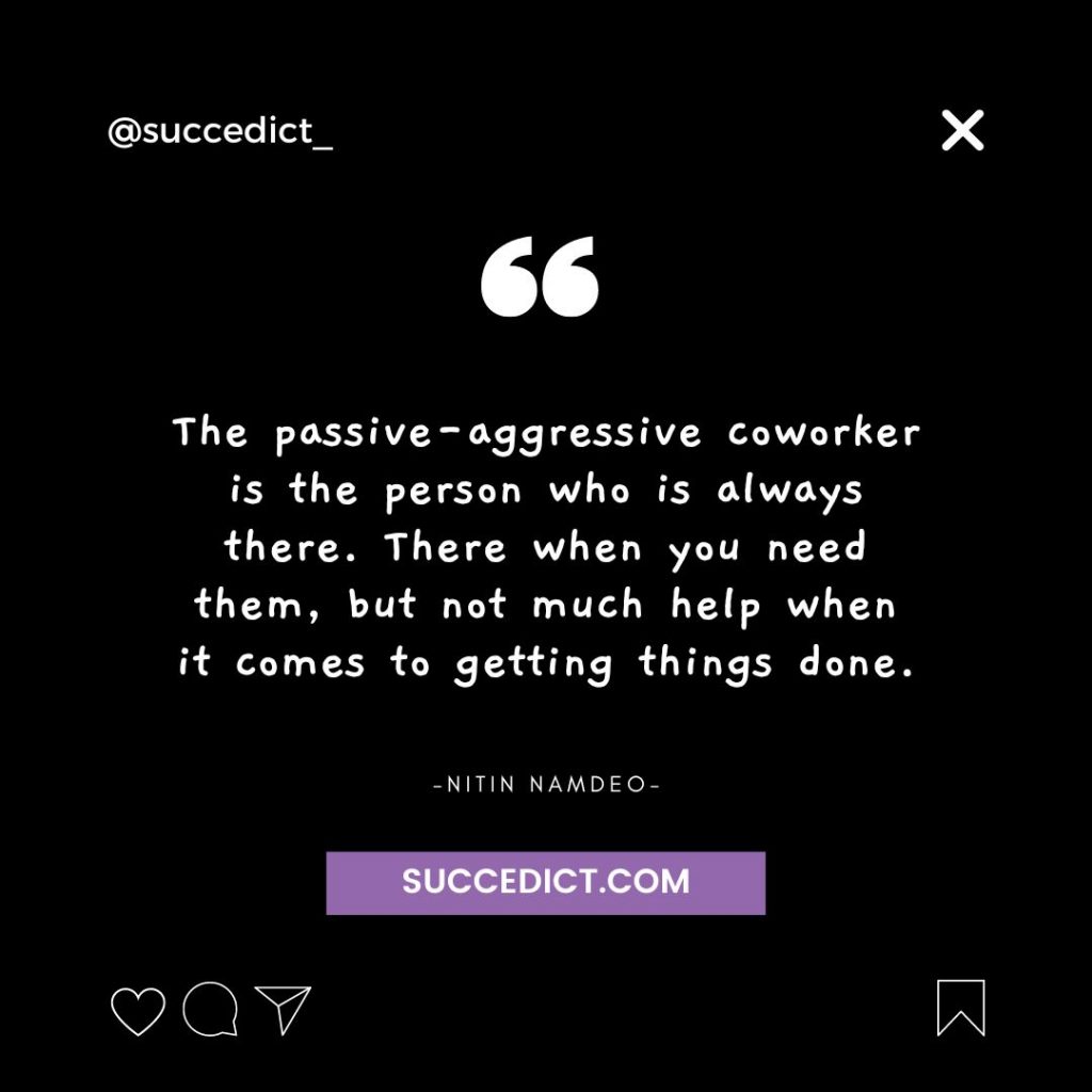 passive-aggressive quotes for work