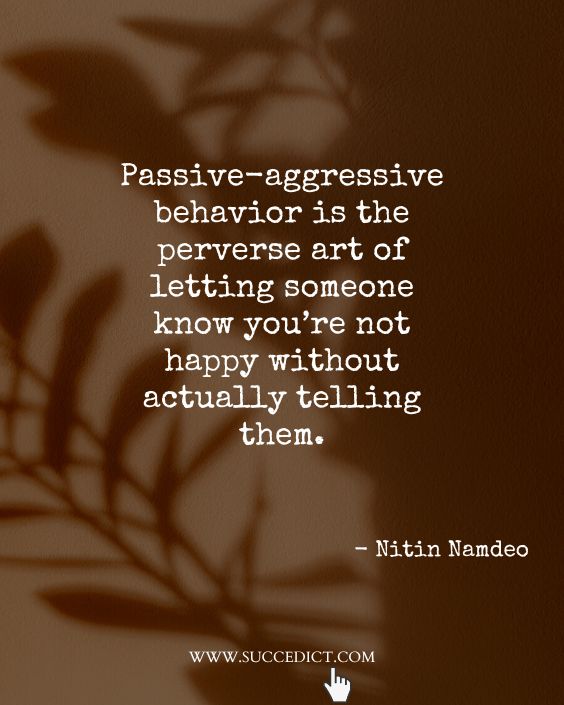 quotes about passive-aggressive behavior