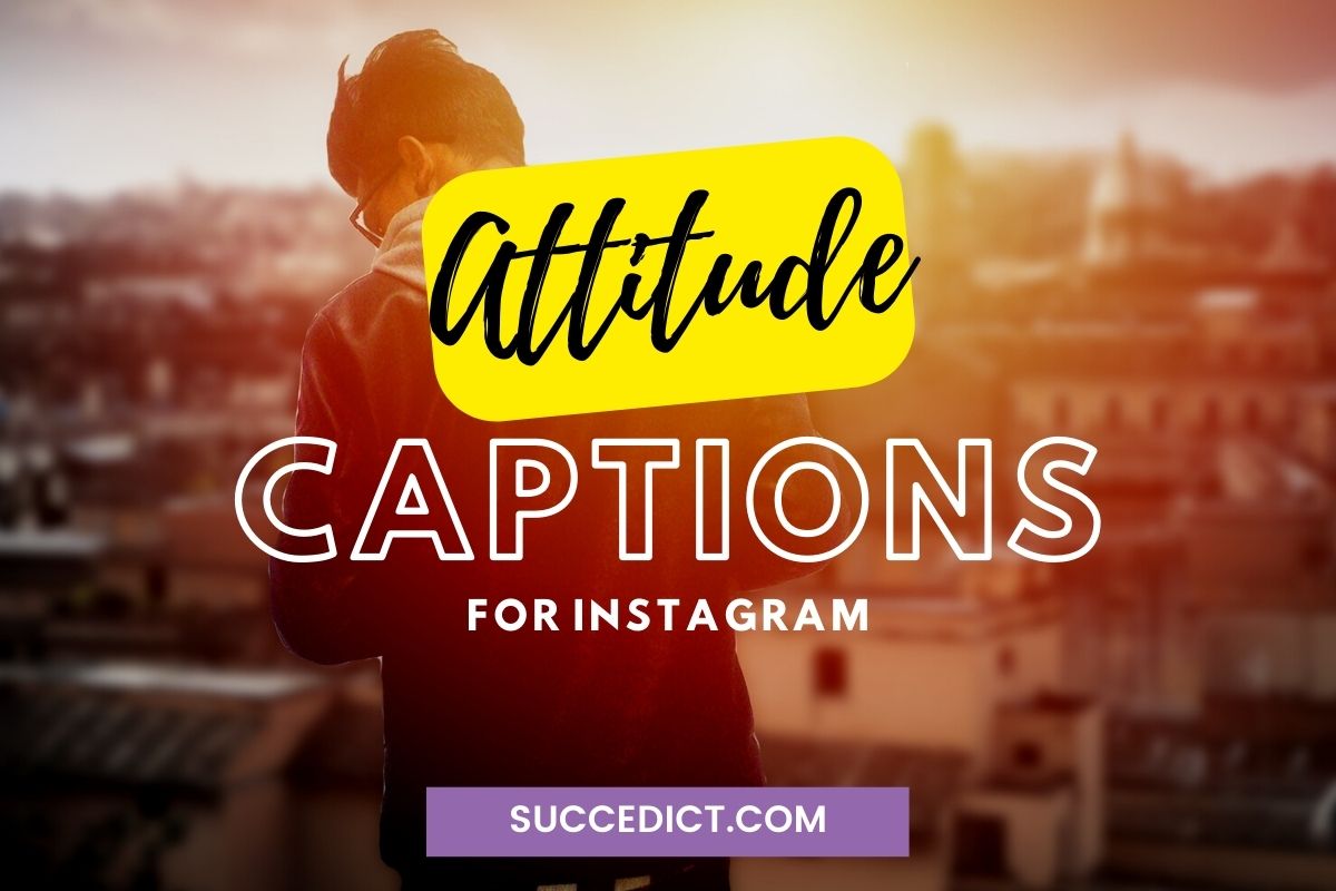 200+ Attitude Captions For Instagram - Succedict